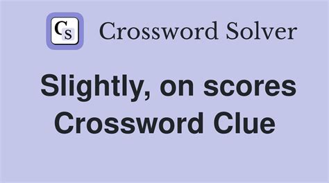 slightly crossword clue